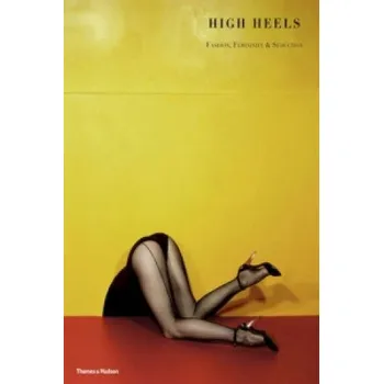 Umění High Heels: Fashion Femininity Seduction – Ivan Vartanian (EN)