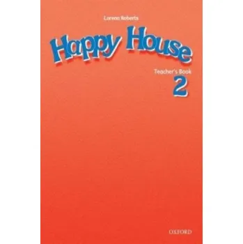 Anglický jazyk Happy House 2: Teacher's Book – Stella Maidment,Lorena Roberts (EN)