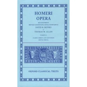 Homer Vol. I. Iliad (Books I-XII) – Homer,David B. Munro,Thomas W. Allen (EN)