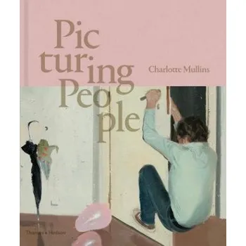 Populárně naučná literatura pro dospělé Picturing People: The New State of Art – Charlotte Mullins (EN)