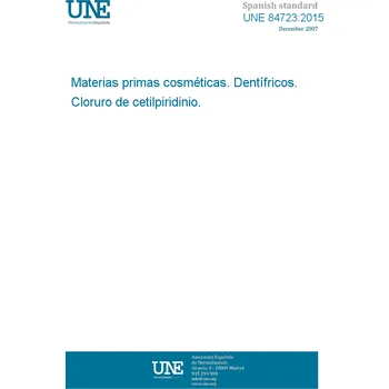 UNE 84723:2015 Cosmetic raw materials. Toothpastes. Cetylpyridinium Chloride Španělsky Tisk