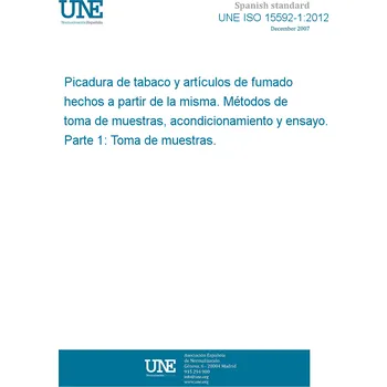 Cizojazyčná kniha UNE ISO 15592-1:2012 Fine-cut tobacco and smoking articles made from it -- Methods of sampling, conditioning and analysis -- Part 1: Sampling Španělsky PDF