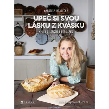 Kniha Upeč si svou lásku z kvásku - Gabriela Hradecká (E-Kniha)