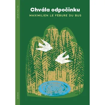Duchovní literatura Chvála odpočinku - Maximilien Le Fébure du Bus (2023, brožovaná)