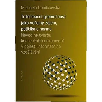 Kniha Informační gramotnost jako veřejný zájem, politika a norma Ekniha