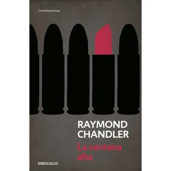 La ventana alta – Raymond Chandler,Juan Manuel Ibeas Delgado (ES)