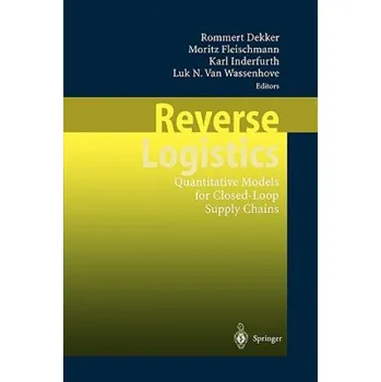 Cizojazyčná kniha Reverse Logistics: Quantitative Models for Closed-Loop Supply Chains – Rommert Dekker,Moritz Fleischmann,Karl Inderfurth,Luk N. van Wassenhove (EN)