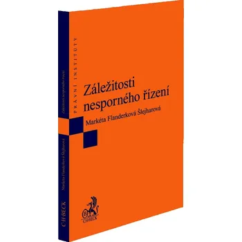 Záležitosti nesporného řízení - Markéta Flanderková Šlejharová