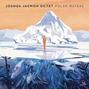 Zahraniční hudba CD Joshua Jaswon Octet: Polar Waters 2023