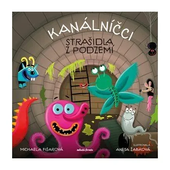 Kniha Kanálníčci: Strašidla z podzemí - Michaela Fišarová (E-Kniha)