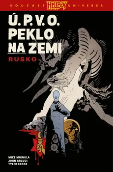 Komiks pro dospělé Ú.P.V.O. Peklo na zemi 3: Rusko - Mike Mignola, John Arcudi (2023, pevná)