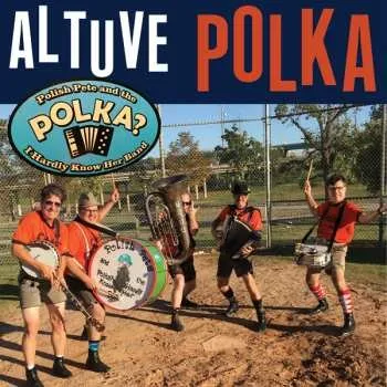 Zahraniční hudba SP Polish Pete And The Polka? I Hardly Know Her Band: Altuve Polka / I love Those Houston Astros 2021 Orange Vinyl