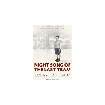 Cizí jazyk Night Song of the Last Tram - A Glasgow Childhood - Douglas, Robert