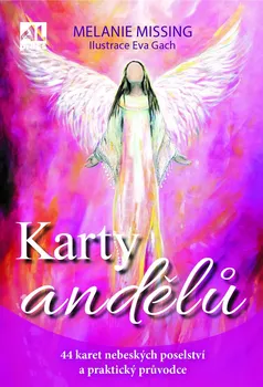 Karty andělů: 44 karet nebeských poselství a praktický průvodce - Melanie Missing (2021, brožovaná)