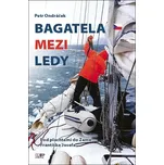 Bagatela mezi ledy: Pod plachtami do Země Františka Josefa - Petr Ondráček (2021, pevná)