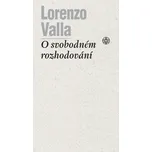 O svobodném rozhodování - Lorenzo Valla…