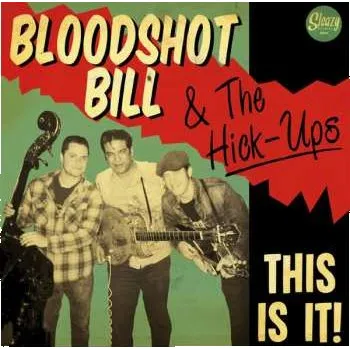 Zahraniční hudba LP Bloodshot Bill & The Hick-Ups: This Is It! 2022