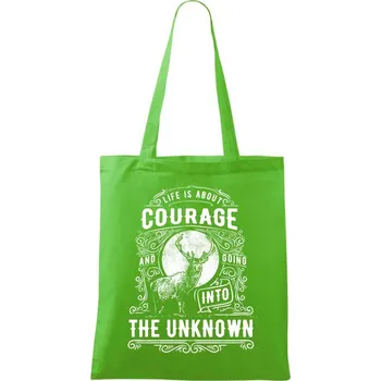 Nákupní taška Life Is About Courage - Taška bavlněná - 42 x 38 cm ( Apple Green )