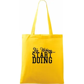 Stop Wishing Start Doing - Taška bavlněná - 42 x 38 cm ( Žlutá )