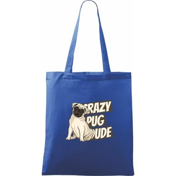 Nákupní taška Crazy pug dude - Taška bavlněná - 42 x 38 cm ( Královská modrá )