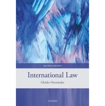 Učebnice International Law – Hernandez,Gleider (Professor of Public International Law,Professor of Public International Law,Katholieke Universiteit Leuven and Open Universiteit Nederland) (EN)