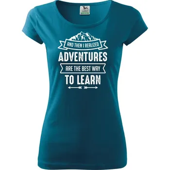 Dámské oblečení Adventure are best way to learn - Dámské triko Pure - S ( Petrolejová )