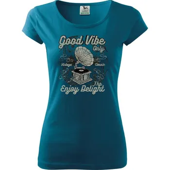 Dámské tričko Good Vibe Only gramofon - Dámské triko Pure - M ( Petrolejová )