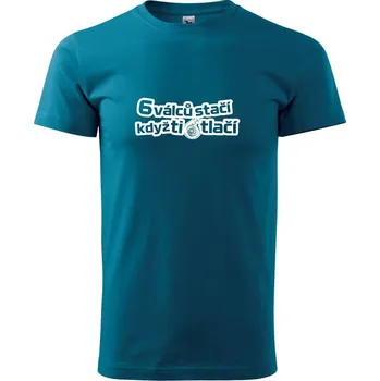 Pánská móda 6 válců stačí, když ti turbo tlačí - Klasické pánské triko vyšší gramáže - M ( Petrolejová )