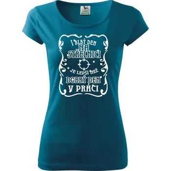 Dámské oblečení I blbý den na střelnici - Dámské triko Pure - 3XL ( Petrolejová )