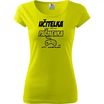 Učitel/učitelka ve dne, pařmen/pařmenka v noci - Dámské triko Pure - XS ( Limetková )