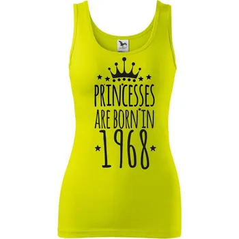 Dámské tričko Princesses are born in 1968 - Dámské tílko - XL ( Limetková )