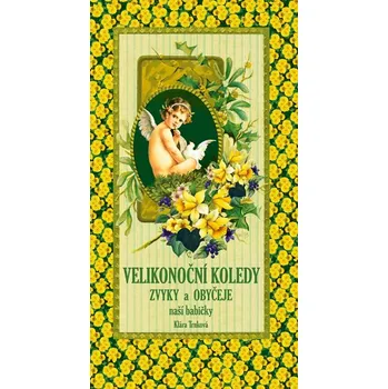 Populárně naučná literatura pro dospělé Velikonoční koledy - Klára Trnková - 978-80-87209-17-2