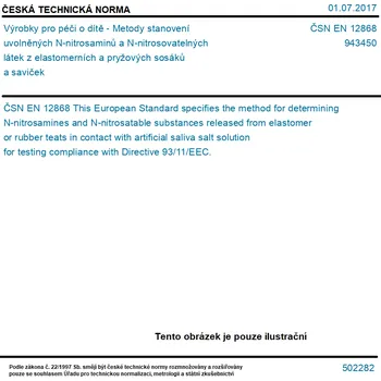 ČSN EN 12868 - Výrobky pro péči o dítě - Metody stanovení uvolněných N-nitrosaminů a N-nitrosovatelných látek z elastomerních a pryžových sosáků a saviček - Tisk