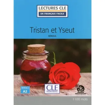Francouzský jazyk Lectures faciles N2 - Tristan et Yseut - Livre + audio - Béroul