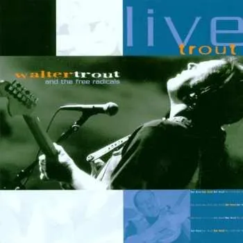 Zahraniční hudba 2CD Walter Trout And The Free Radicals: Live Trout 2000