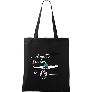 Nákupní taška I don't swim i fly - Taška bavlněná - 42 x 38 cm ( Černá )