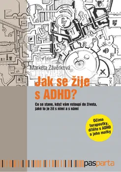 Jak se žije s ADHD? - Markéta Závěrková (2016, brožovaná)