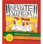 Nevěřte slepicím - Kratochvíl Miloš…