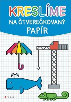 Kreslíme na čtverečkovaný papír - Věra Mleczková (2022, pevná)