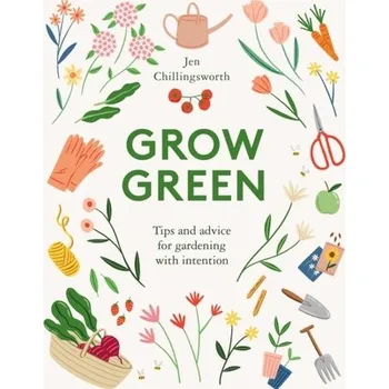 Grow Green - Chillingsworth, Jen