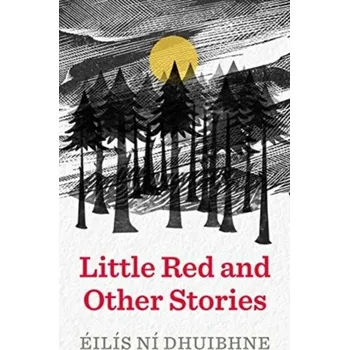 Cestování Little Red and Other Stories - Dhuibhne, Eilis Ni