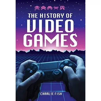 The History of Video Games - Fish, Charlie
