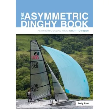 The Asymmetric Dinghy Book - Rice, Andy
