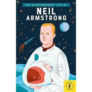 Cizojazyčná kniha The Extraordinary Life of Neil Armstrong - Howard, Martin