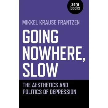 Going Nowhere, Slow - Frantzen, Mikkel Krause