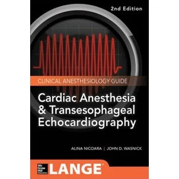 Učebnice Cardiac Anesthesia and Transesophageal Echocardiography - Wasnick, John D.; Hillel, Zak; Nicoara, Alina