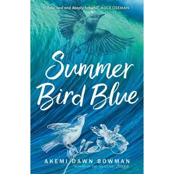 Summer Bird Blue - Bowman, Akemi Dawn [EN] (2019, Brožovaná / brožovaná, Black and White Publishing)