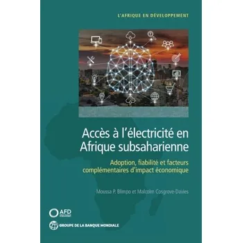 Acces a l'electricite en Afrique subsaharienne - Blimpo, Moussa P.; Cosgrove-Davies, Malcolm