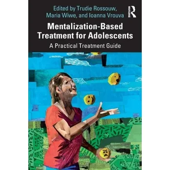 Mentalization-Based Treatment for Adolescents [EN] (2021, Měkká, Taylor & Francis Ltd)
