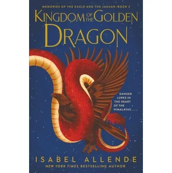 Populárně naučná literatura pro dospělé Kingdom of the Golden Dragon - Isabel Allende
